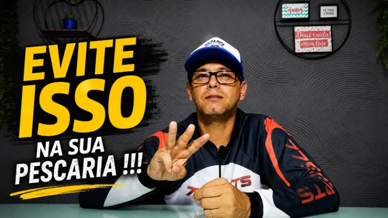 Elimine os Erros Que Fazem Você Voltar Sem Peixe